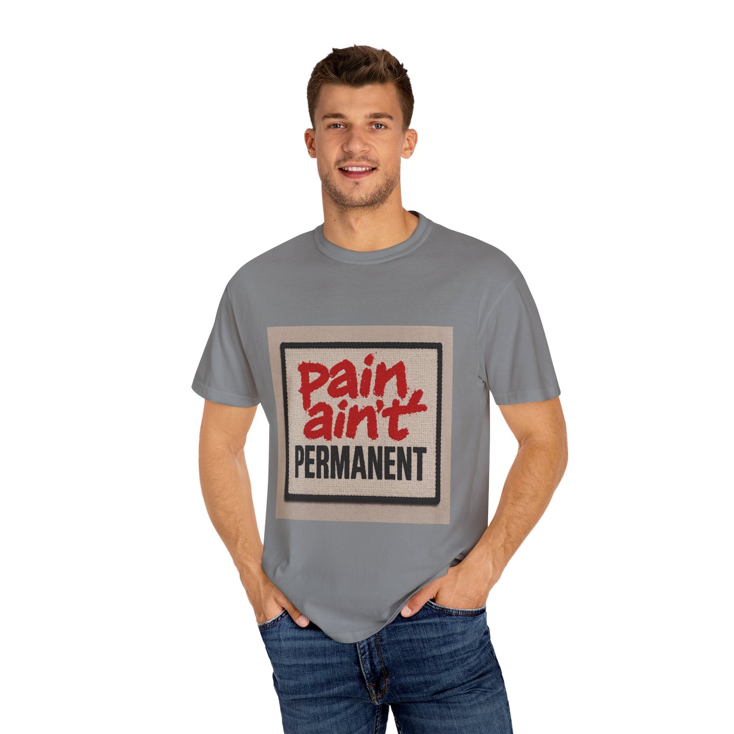 Pain Ain't Permanent T-Shirt, Motivational Tee, Unisex Graphic Shirt, Casual Gift, Everyday Wear, Inspirational Fashion