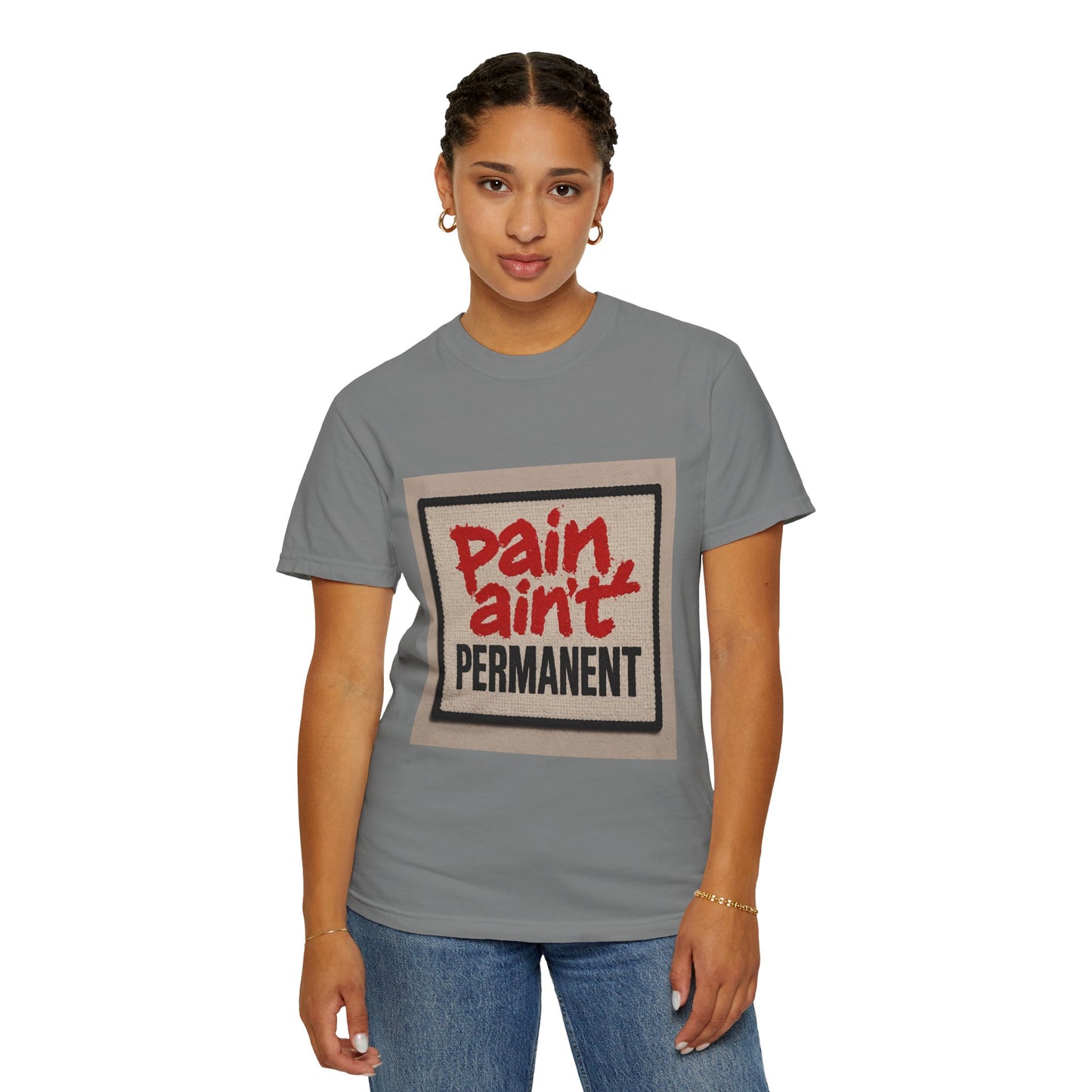 Pain Ain't Permanent T-Shirt, Motivational Tee, Unisex Graphic Shirt, Casual Gift, Everyday Wear, Inspirational Fashion