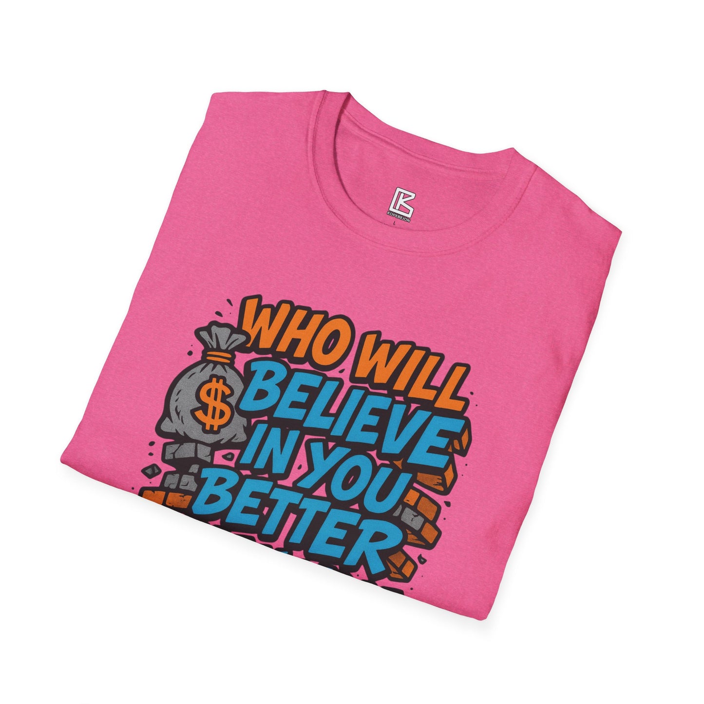 Motivational Unisex T-Shirt - "Who Will Believe in You Better Than You?" - Inspirational Gift for Dreamers, Achievers, Birthday, [...]