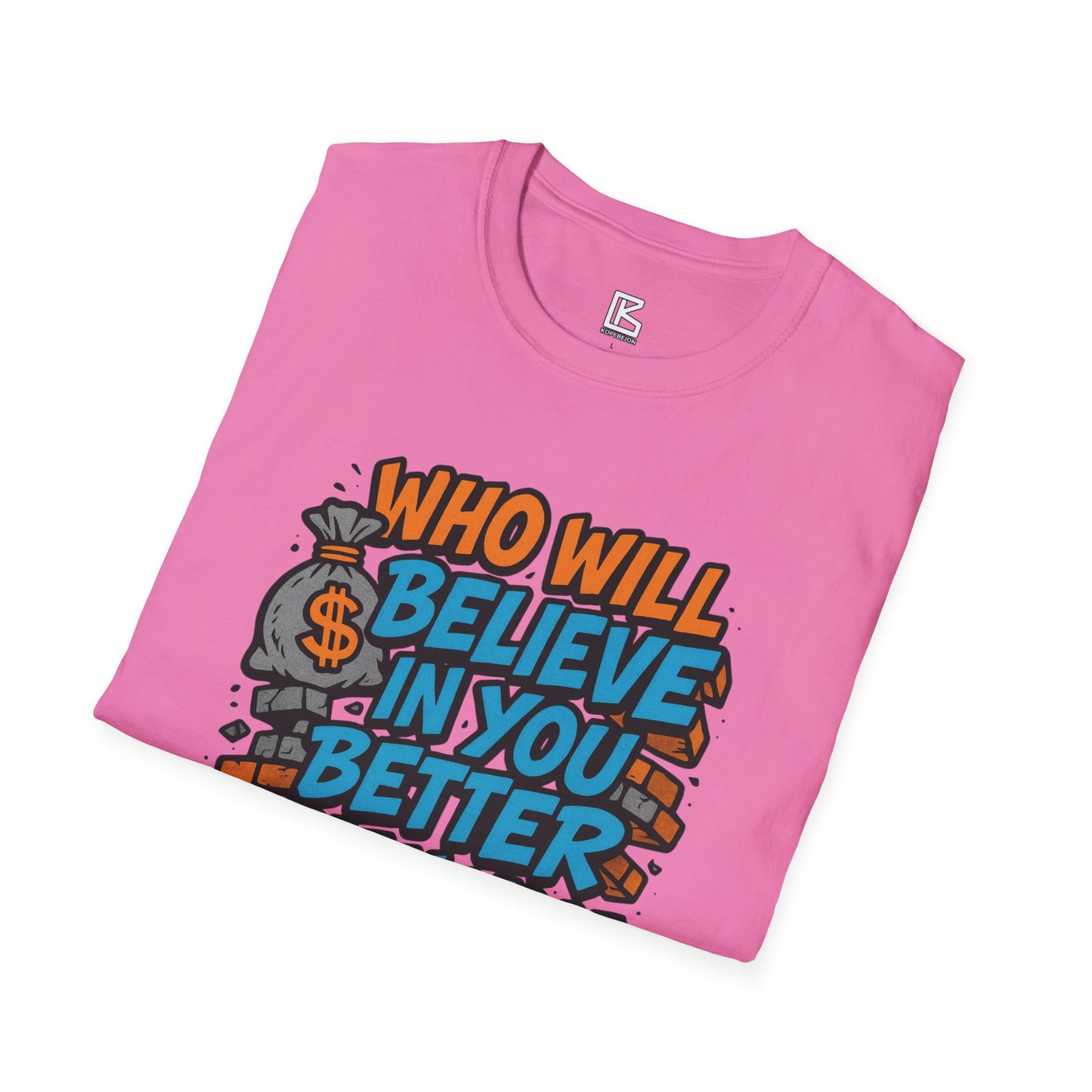 Motivational Unisex T-Shirt - "Who Will Believe in You Better Than You?" - Inspirational Gift for Dreamers, Achievers, Birthday, [...]