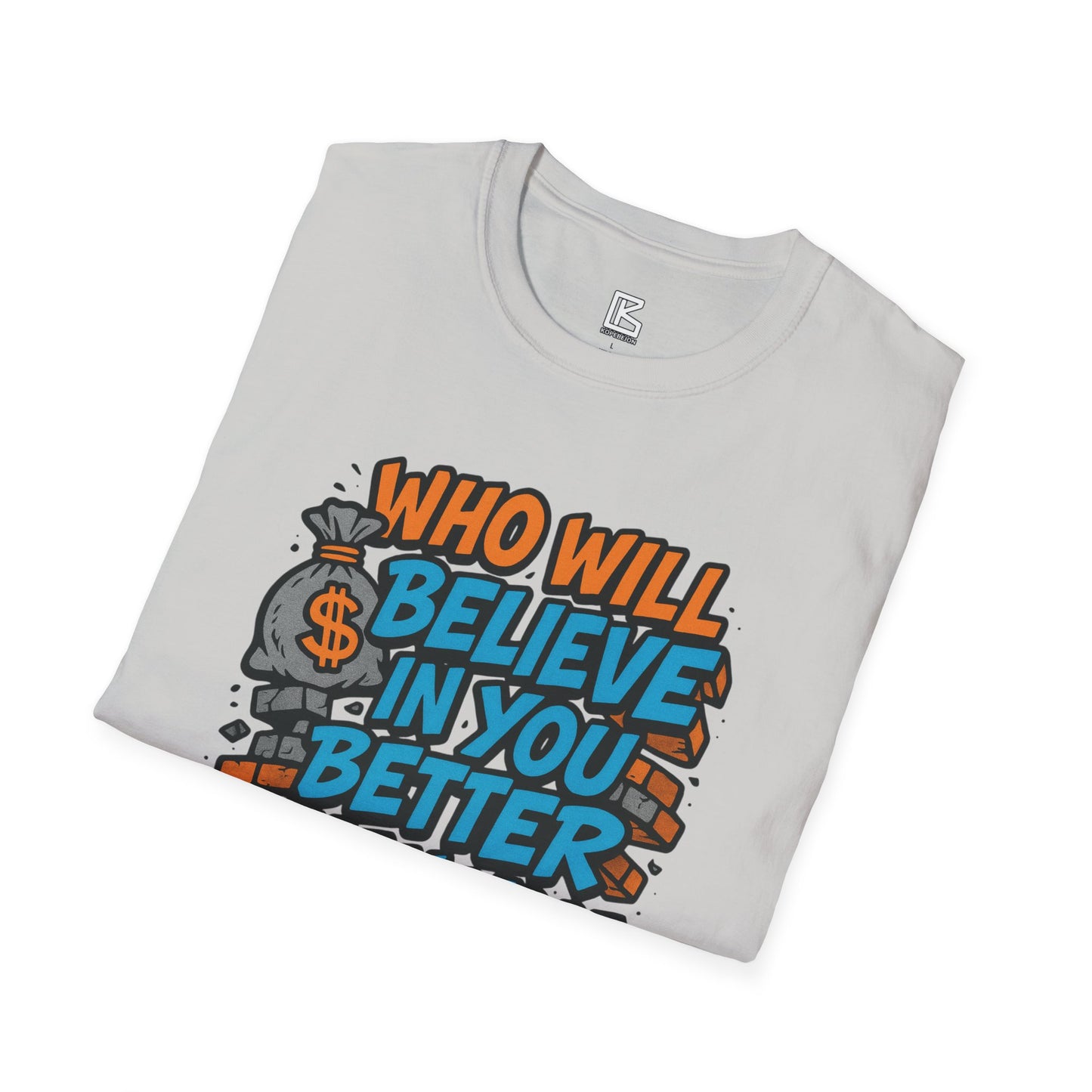 Motivational Unisex T-Shirt - "Who Will Believe in You Better Than You?" - Inspirational Gift for Dreamers, Achievers, Birthday, [...]