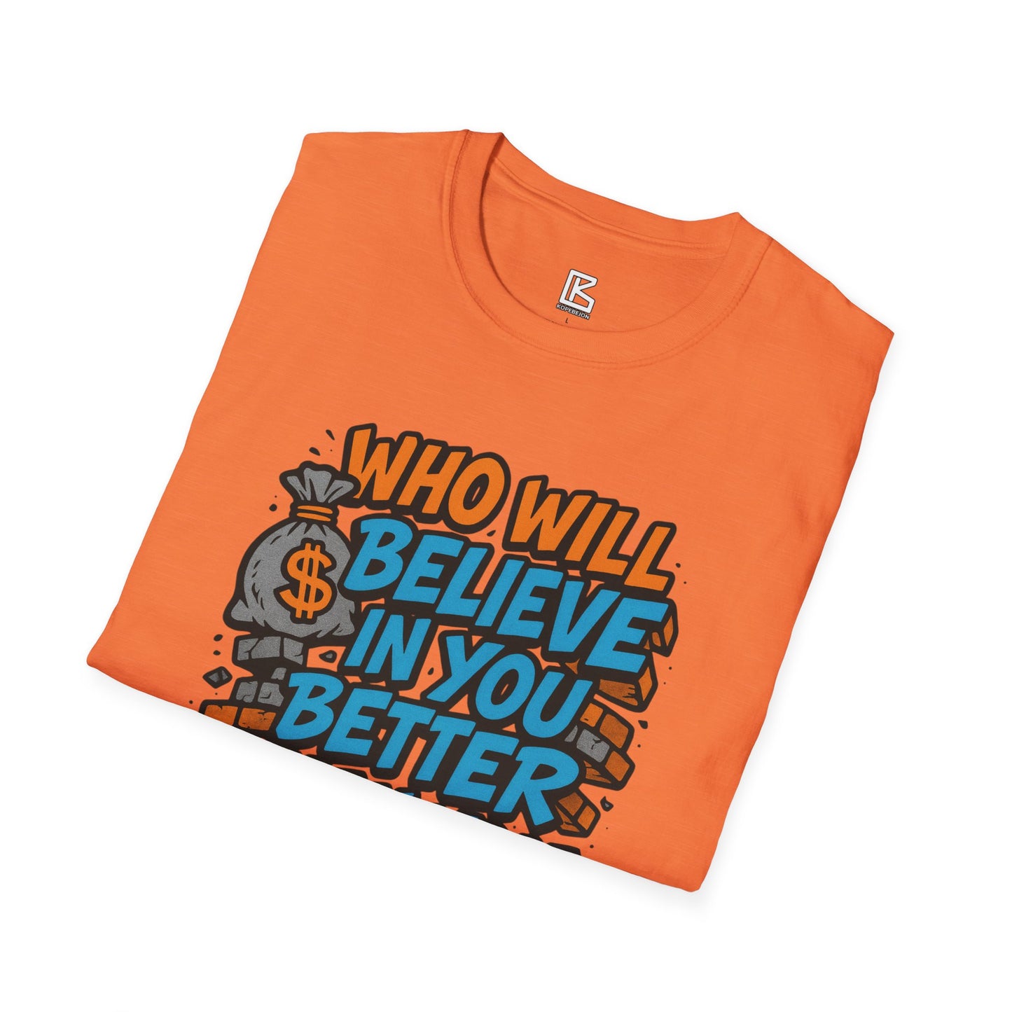 Motivational Unisex T-Shirt - "Who Will Believe in You Better Than You?" - Inspirational Gift for Dreamers, Achievers, Birthday, [...]
