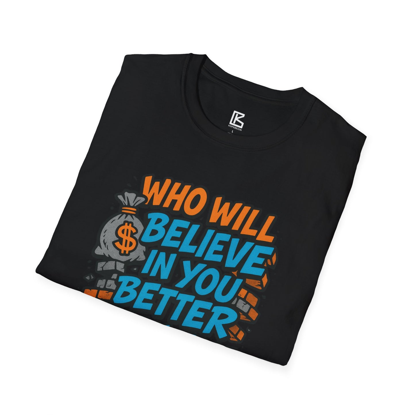Motivational Unisex T-Shirt - "Who Will Believe in You Better Than You?" - Inspirational Gift for Dreamers, Achievers, Birthday, [...]