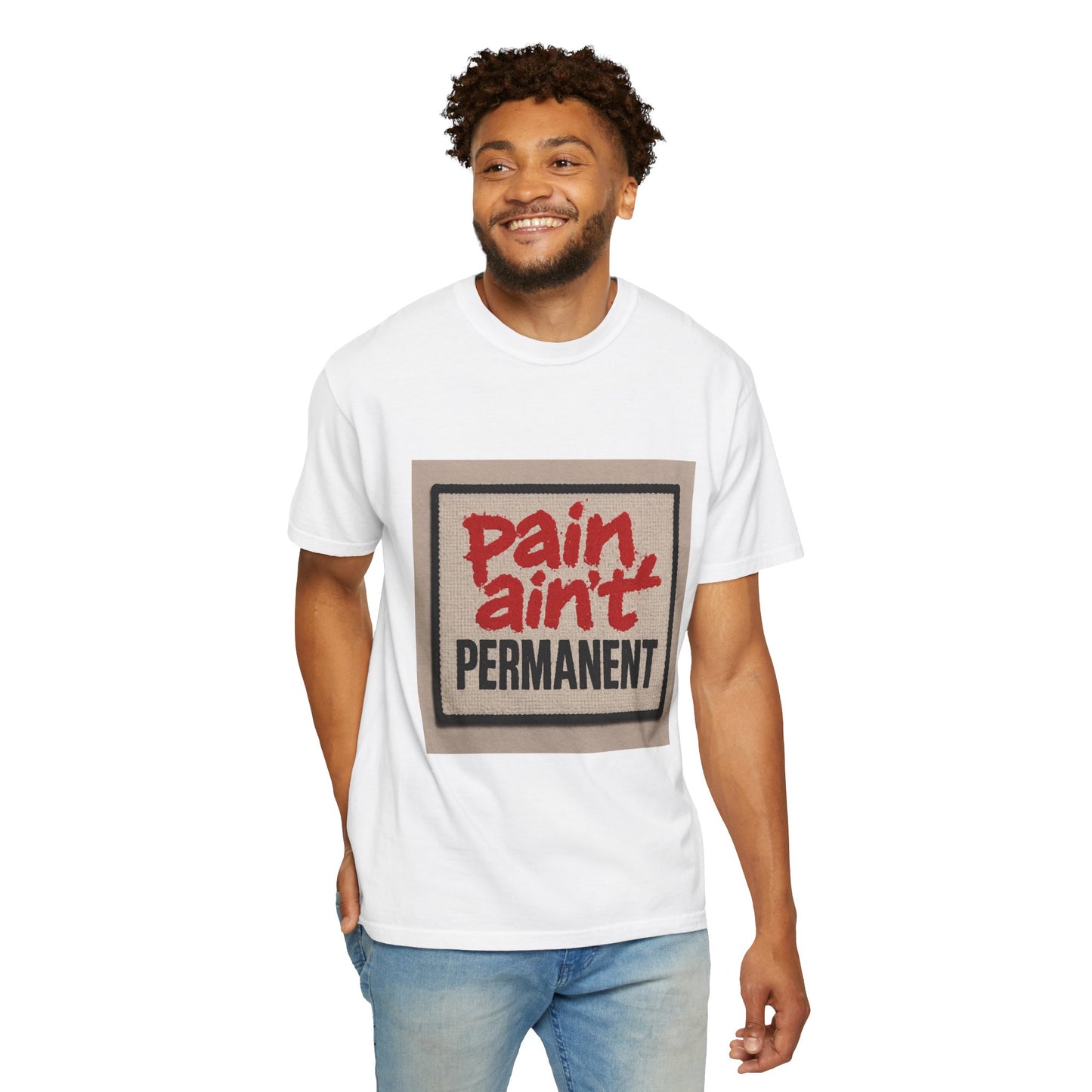 Pain Ain't Permanent T-Shirt, Motivational Tee, Unisex Graphic Shirt, Casual Gift, Everyday Wear, Inspirational Fashion