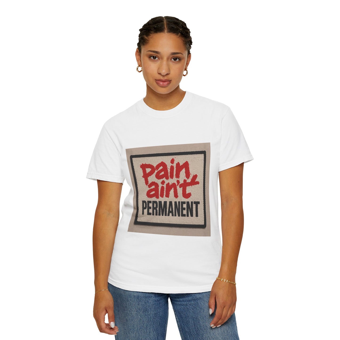 Pain Ain't Permanent T-Shirt, Motivational Tee, Unisex Graphic Shirt, Casual Gift, Everyday Wear, Inspirational Fashion