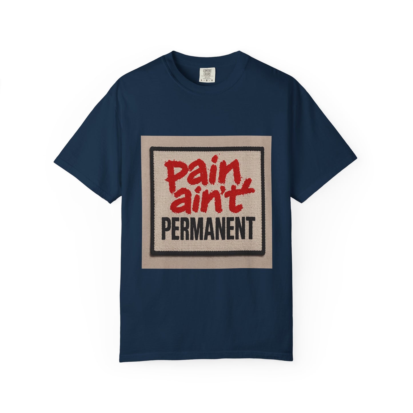 Pain Ain't Permanent T-Shirt, Motivational Tee, Unisex Graphic Shirt, Casual Gift, Everyday Wear, Inspirational Fashion