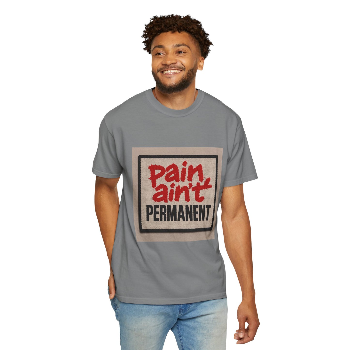 Pain Ain't Permanent T-Shirt, Motivational Tee, Unisex Graphic Shirt, Casual Gift, Everyday Wear, Inspirational Fashion
