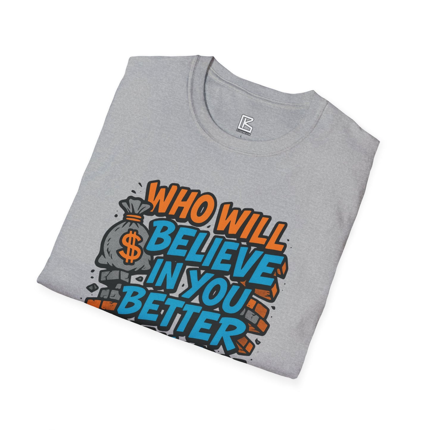 Motivational Unisex T-Shirt - "Who Will Believe in You Better Than You?" - Inspirational Gift for Dreamers, Achievers, Birthday, [...]