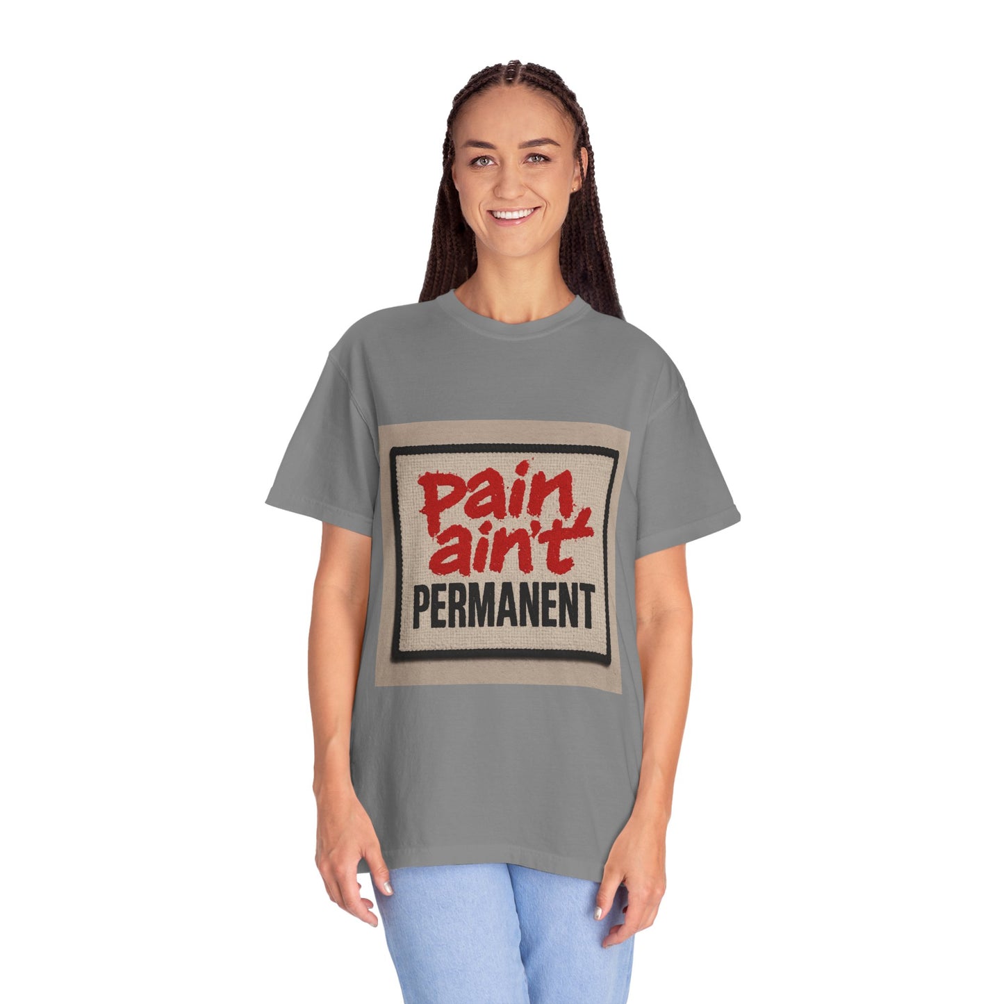 Pain Ain't Permanent T-Shirt, Motivational Tee, Unisex Graphic Shirt, Casual Gift, Everyday Wear, Inspirational Fashion