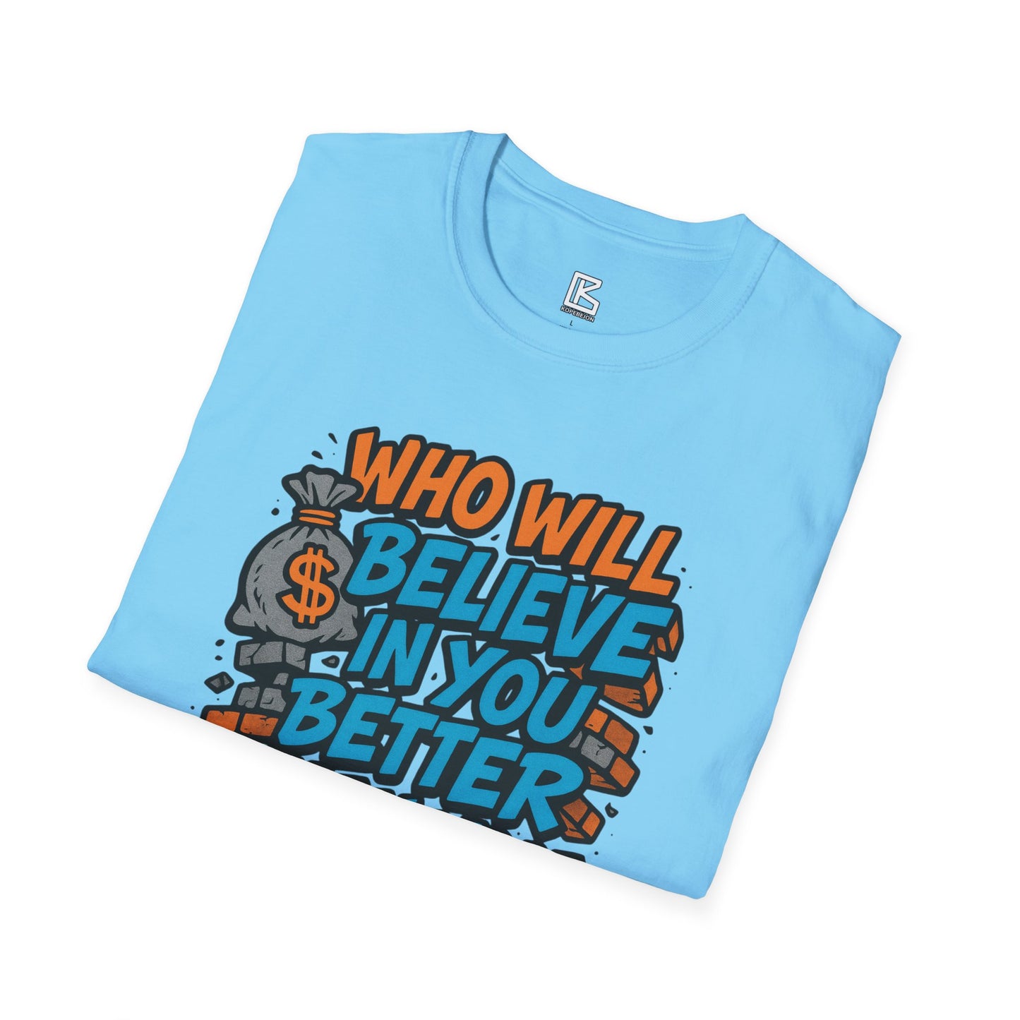 Motivational Unisex T-Shirt - "Who Will Believe in You Better Than You?" - Inspirational Gift for Dreamers, Achievers, Birthday, [...]