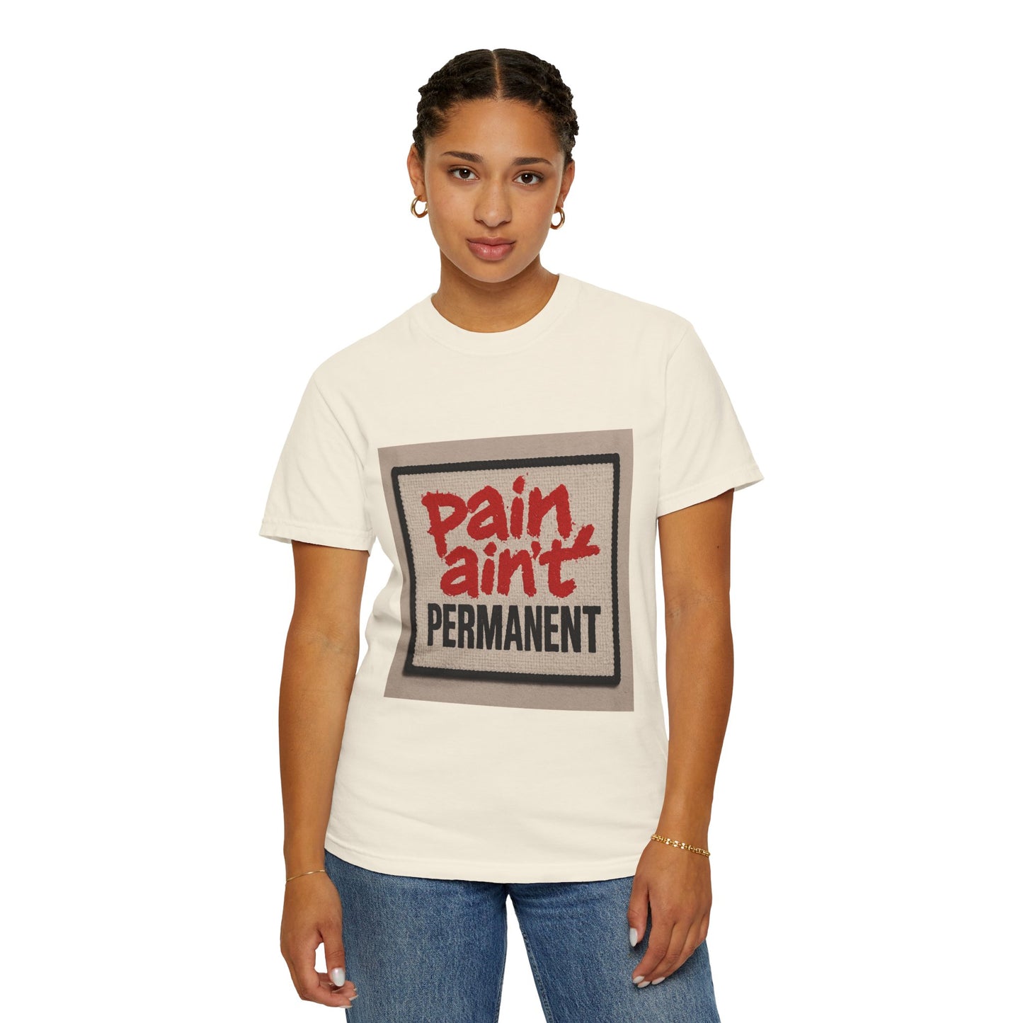 Pain Ain't Permanent T-Shirt, Motivational Tee, Unisex Graphic Shirt, Casual Gift, Everyday Wear, Inspirational Fashion