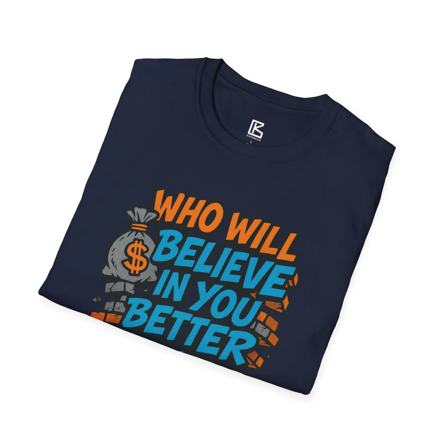 Motivational Unisex T-Shirt - "Who Will Believe in You Better Than You?" - Inspirational Gift for Dreamers, Achievers, Birthday, [...]